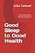 Good Sleep to Good Health: ...