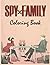 Spy x Familỵ Coloring Book:...