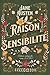 Raison et Sensibilité Édition intégrale : tome I à IV (French Edition)