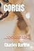 CORGIS: A Beginner's Guide to Dog Training for Pembroke Welsh Corgi And Care