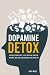 Dopamine Detox: Avoid Distr...
