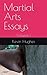 Martial Arts Essays: Volume I