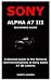 SONY ALPHA A7 III BEGINNERS...