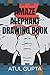 AMAZE ALEPHANT DRAWING BOOK by Atul Gupta