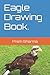 Eagle Drawing Book.