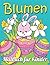 Blumen Malbuch für Kinder: ...