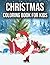 Christmas Coloring Book For Kids by John R. Beck