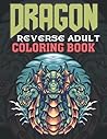 Reverse Dragon Coloring Book for Adults: Dragon Coloring Book for Adults, Japan Fantasy Dragons Lovers Book, Inspiring Designs for Adults... An ... Teens. Midnight Patterns (Black Background)