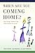 When Are You Coming Home? by Hilary Cuthrell
