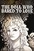 The Doll Who Dared to Love