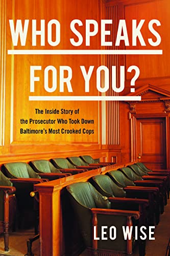 Who Speaks for You?: The Inside Story of the Prosecutor Who Took Down Baltimore's Most Crooked Cops (Hardcover)