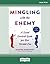 Mingling with the Enemy: A ...