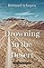 Drowning in the Desert: A N...