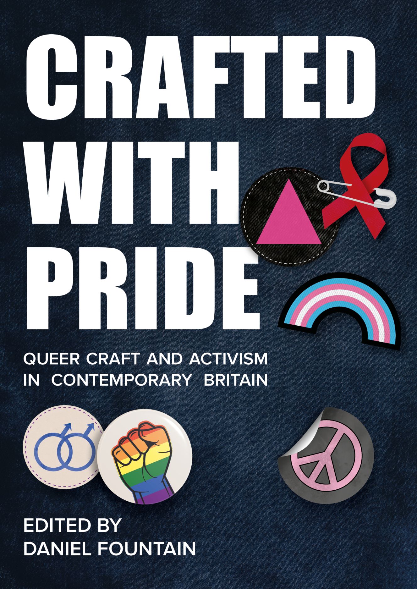 Crafted With Pride: Queer Craft and Activism in Contemporary Britain (Paperback)