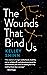 The Wounds That Bind Us
