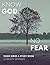 Know God No Fear: A Study b...