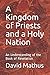 A Kingdom of Priests and a Holy Nation by David Mathus