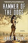 Hammer of the Dogs: A Novel