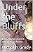 Under the Bluffs by Nicholas Grady
