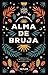 Alma de bruja: Despierta la...