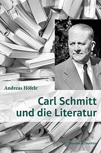 Carl Schmitt und die Literatur (German Edition)