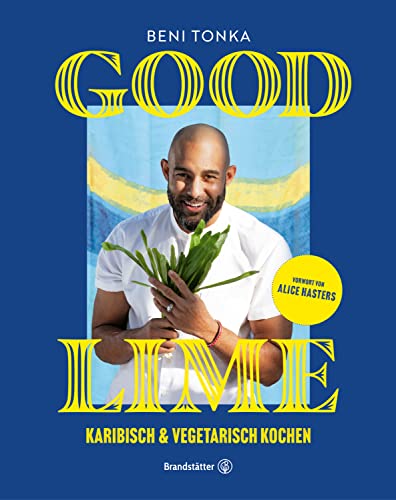 Good Lime: Karibisch & vegetarisch kochen (German Edition)