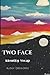 Two Face by Debra L. Dirks