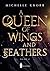 A Queen of Wings and Feathers