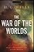 The War of the Worlds Complete Illustrated and Unabridged Edition