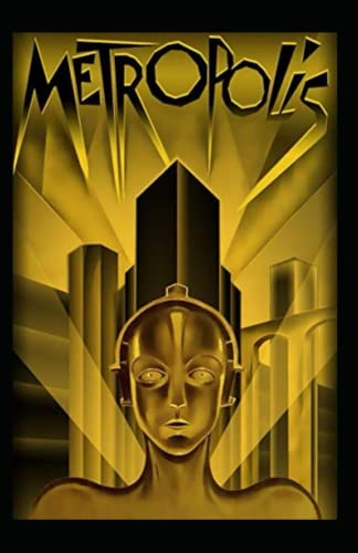 Metropolis Annotated and Unabridged