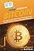 HowExpert Guide to Bitcoin: 101+ Tips to Learn How to Buy, Sell, Trade, Invest, and Use Bitcoin & Cryptocurrency for Beginners