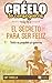 Créelo, lo conseguirás - EL SECRETO PARA SER FELIZ: Todo es posible si quieres (Spanish Edition)