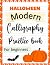 Calligraphy Practice Book Halloween: modern calligraphy practice workbook,handlettering practice book for learning modern calligraphy techniques,lettering for beginners, Handlettering,valentine