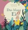 Das blaue Ei by Katharina Bacher Das blaue Ei by Katharina Bacher