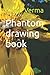 Phantom drawing book
