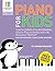 Piano For Kids 5: Teach complete beginners how to play instantly with the Musicolor Method: For preschoolers, grade schoolers and beyond! (Musicolor ... by thousands of kids- now with videos!