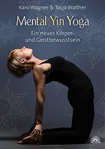 Mental Yin Yoga: Ein neues Körper- und Geistbewusstsein (Paperback)