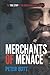 Merchants of Menace: The Tr...