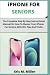 iPHONE FOR SENIORS: The Com...