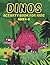 DINOS ACTIVITY BOOK FOR KID...