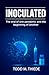 INOCULATED: The end of one pandemic and the beginning of another
