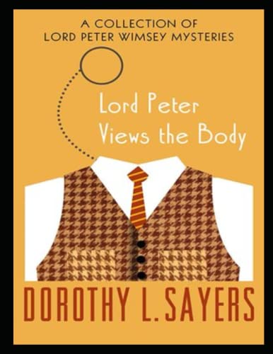 Lord Peter Views the Body ∣ Lord Peter Wimsey Series, Book 4