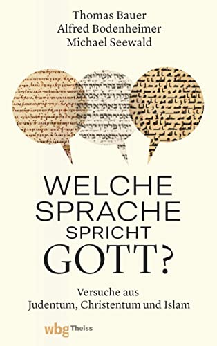 Welche Sprache spricht Gott?: Stimmen aus Judentum, Christentum und Islam (German Edition)