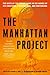 The Manhattan Project: The Birth of the Atomic Bomb in the Words of Its Creators, Eyewitnesses and Historians.