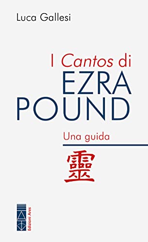 I Cantos di Ezra Pound: Una guida (Italian Edition)