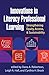 Innovations in Literacy Professional Learning by Dana A. Robertson EdD