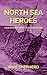 North Sea Heroes: True Stor...