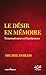 Le désir en mémoire: Trauma...
