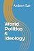 World Politics & Ideology