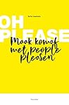 Oh please!: Maak ...